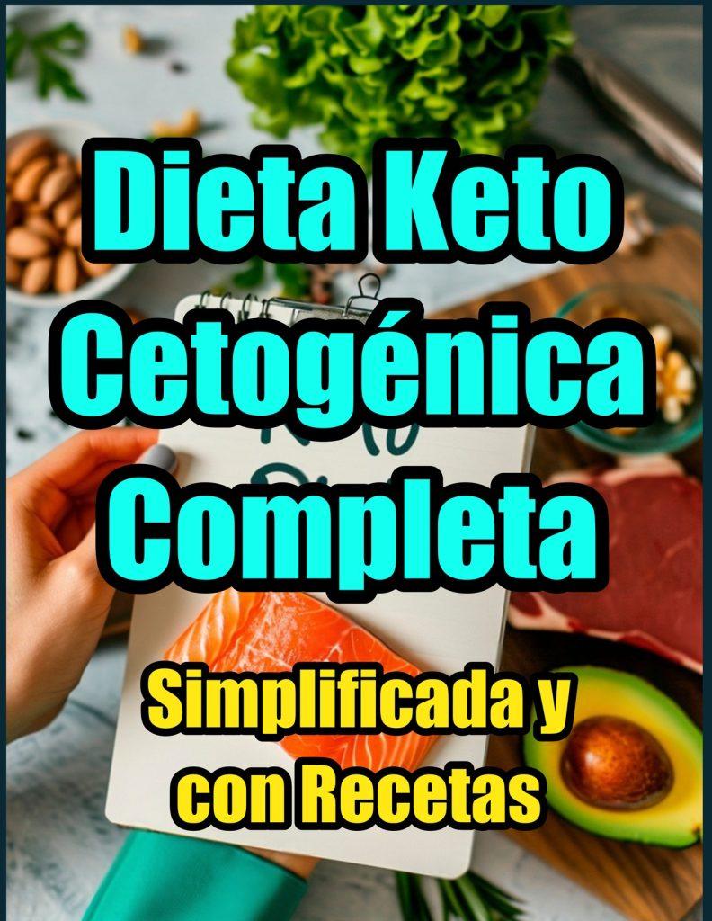 Descarga Dieta Keto Cetogénica Completa Simplificada con más de 250 recetas