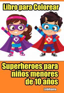 Superheroes para niños menores de 10 años